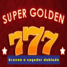 kraven o caçador dublado